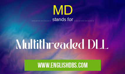 MD means Multithreaded DLL MD