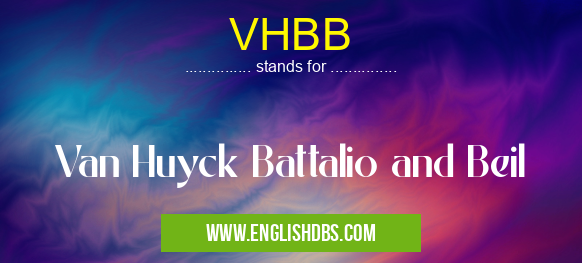 VHBB means Van Huyck Battalio and Beil VHBB