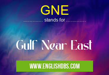 GNE means Gulf Near East GNE