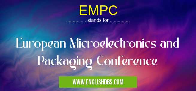 EMPC means European Microelectronics and Packaging Conference EMPC