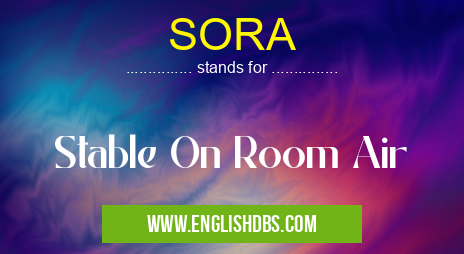 SORA means Stable On Room Air SORA