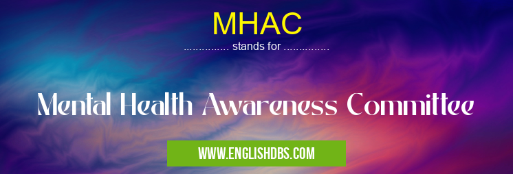 MHAC means Mental Health Awareness Committee MHAC