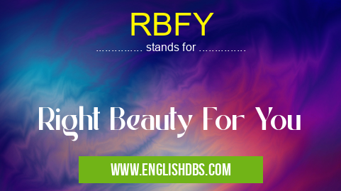 RBFY means Right Beauty For You RBFY
