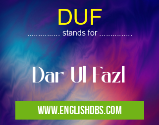 DUF means Dar Ul Fazl DUF