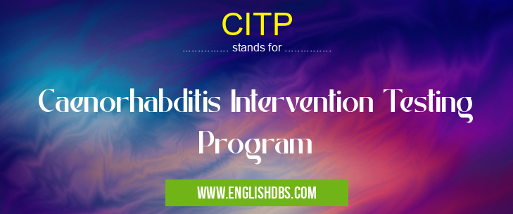 CITP means Caenorhabditis Intervention Testing Program CITP