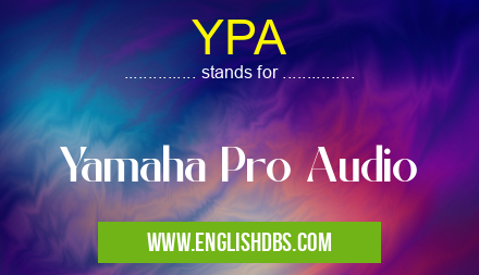 YPA means Yamaha Pro Audio YPA