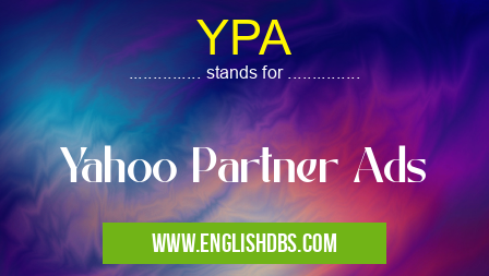 YPA means Yahoo Partner Ads YPA
