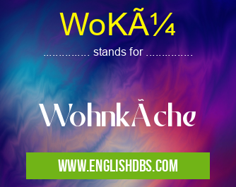 WoKü means Wohnküche WoKü