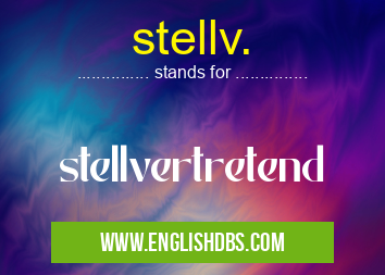 stellv. means stellvertretend stellv.
