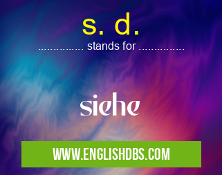 s. d. means siehe s. d.
