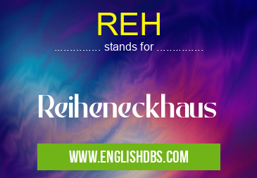 REH means Reiheneckhaus REH