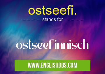 ostseefi. means ostseefinnisch ostseefi.