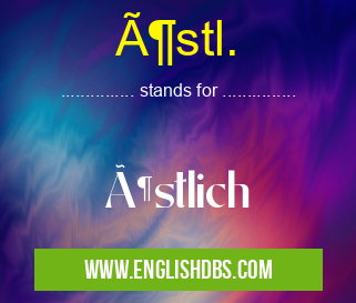 östl. means östlich östl.