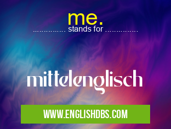 me. means mittelenglisch me.