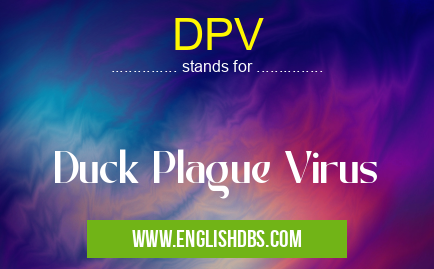 DPV means Duck Plague Virus DPV