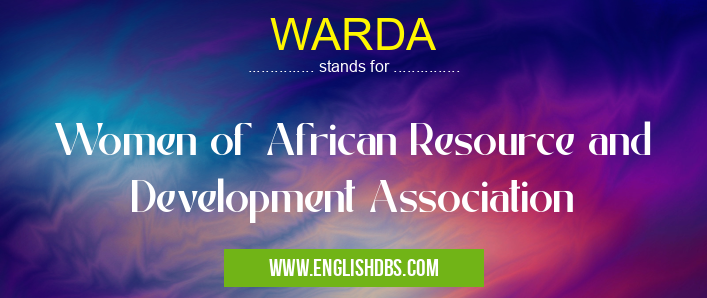 WARDA means Women of African Resource and Development Association WARDA