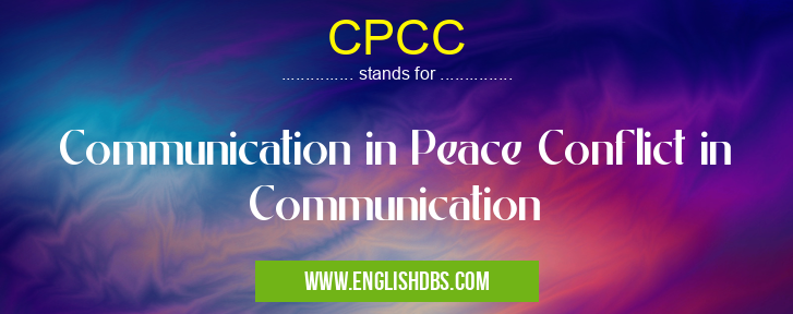 CPCC means Communication in Peace Conflict in Communication CPCC