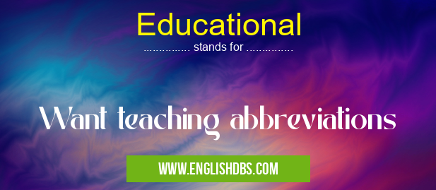 Educational means Want teaching abbreviations Educational