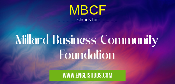 MBCF means Millard Business Community Foundation MBCF