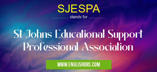 SJESPA means St Johns Educational Support Professional Association SJESPA