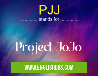 PJJ means Project JoJo PJJ