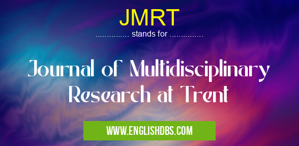 JMRT means Journal of Multidisciplinary Research at Trent JMRT
