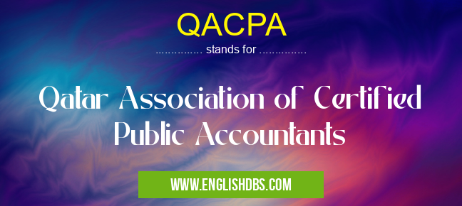 QACPA means Qatar Association of Certified Public Accountants QACPA