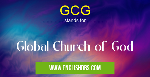 GCG means Global Church of God GCG