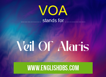 VOA means Veil Of Alaris VOA