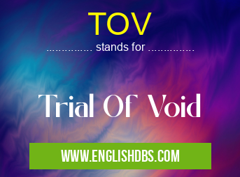 TOV means Trial Of Void TOV