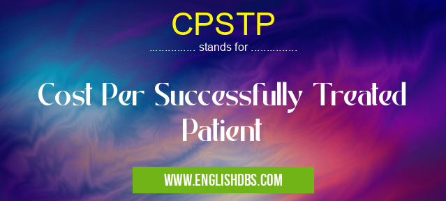 CPSTP means Cost Per Successfully Treated Patient CPSTP