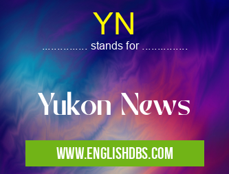 YN means Yukon News YN