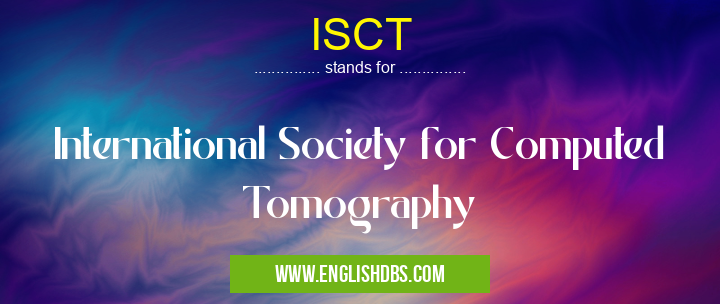 ISCT means International Society for Computed Tomography ISCT