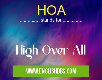 HOA means High Over All HOA