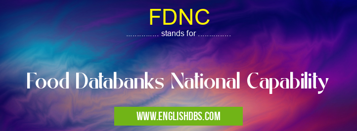 FDNC means Food Databanks National Capability FDNC
