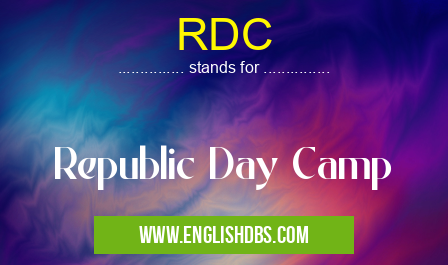 RDC means Republic Day Camp RDC