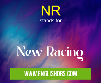 NR means New Racing NR