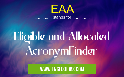 EAA means Eligible and Allocated AcronymFinder EAA