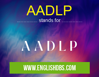 AADLP means A A D L P AADLP
