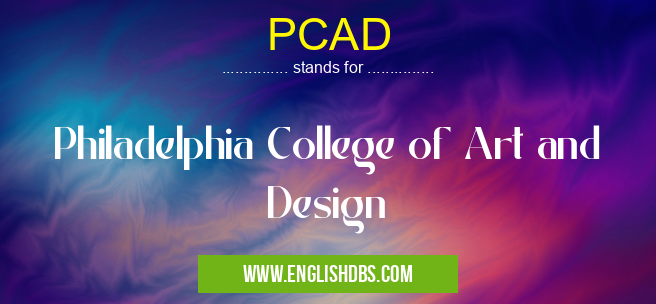 PCAD means Philadelphia College of Art and Design PCAD