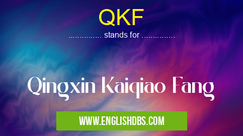 QKF means Qingxin Kaiqiao Fang QKF