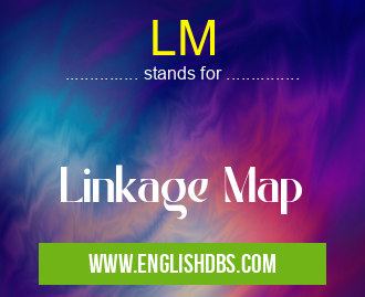 LM means Linkage Map LM