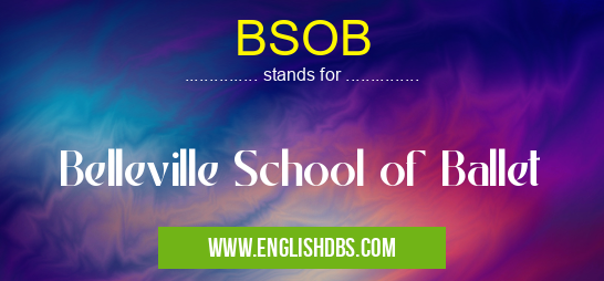 BSOB means Belleville School of Ballet BSOB
