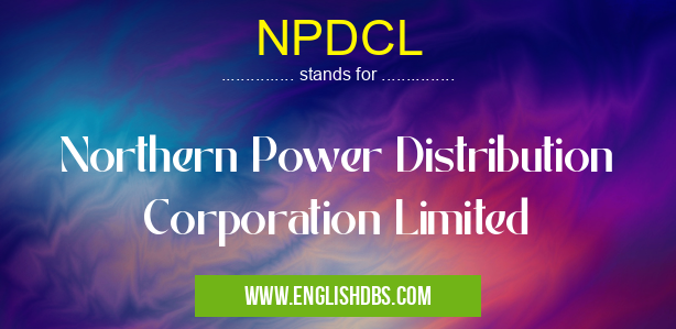 NPDCL means Northern Power Distribution Corporation Limited NPDCL