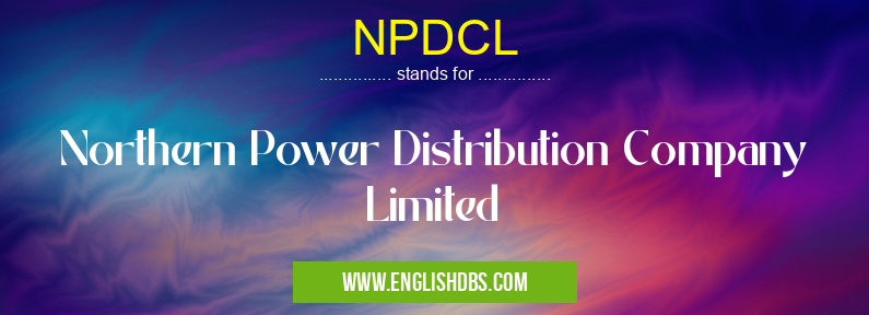 NPDCL means Northern Power Distribution Company Limited NPDCL
