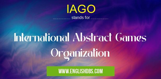 IAGO means International Abstract Games Organization IAGO
