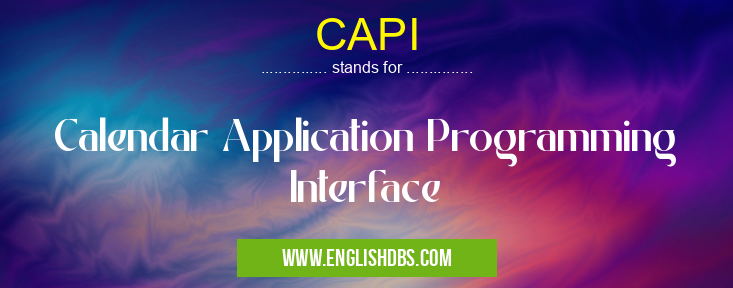 CAPI means Calendar Application Programming Interface CAPI