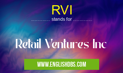 RVI means Retail Ventures Inc RVI