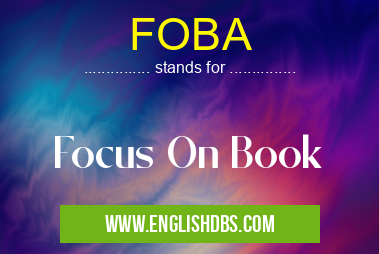 FOBA means Focus On Book FOBA