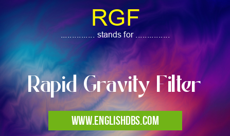 RGF means Rapid Gravity Filter RGF